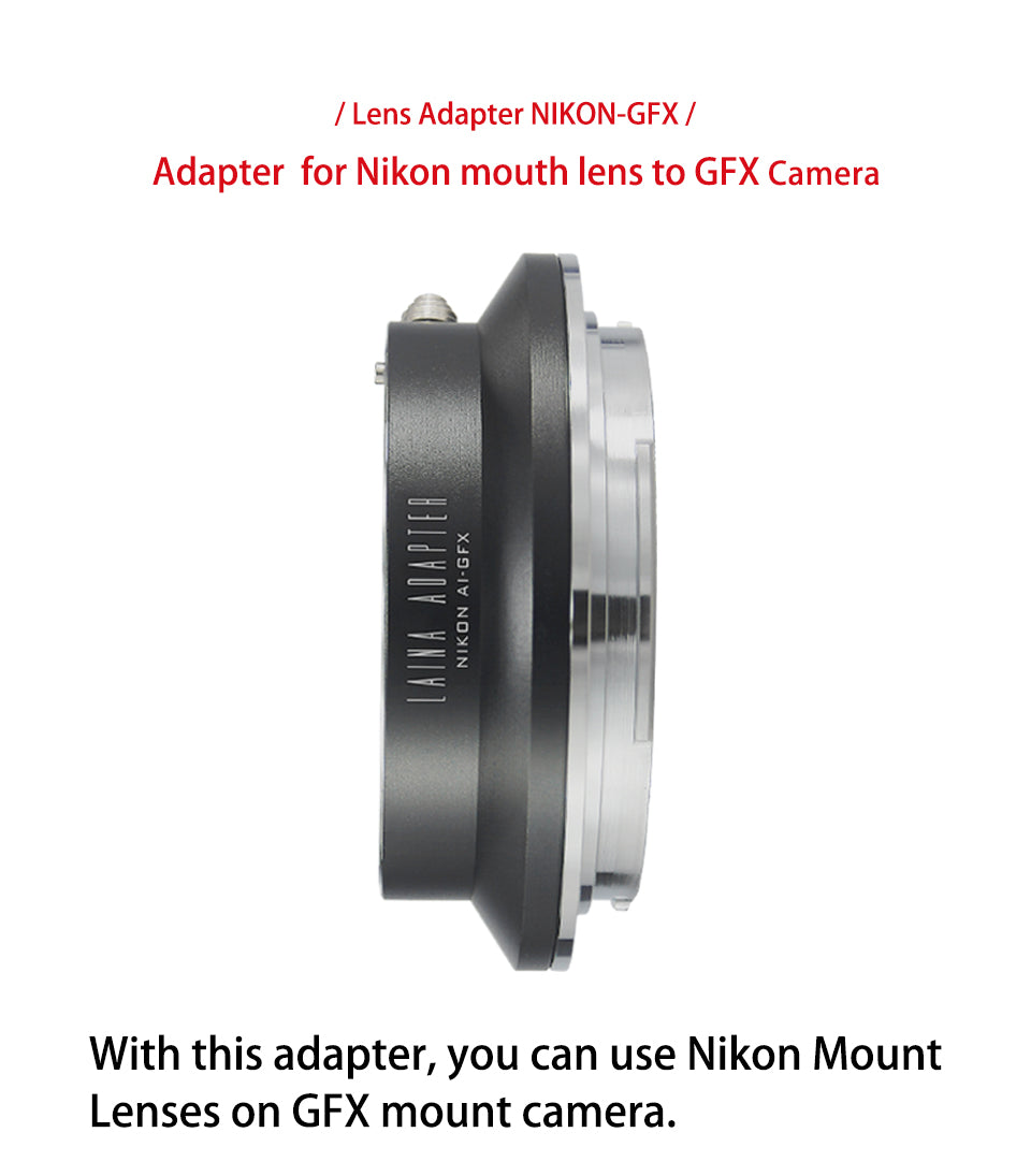 Laina is suitable for Nikon AI F-mount lens to GFX camera adapter ring
